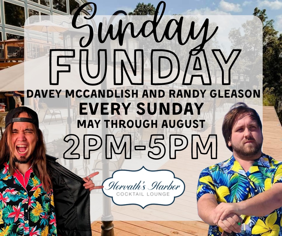 Sunday Funday - every Sunday at Horvath's Harbor cocktail lounge.