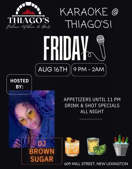 Join us at Thiago's Friday for Karaoke with DJ Brown Sugar.